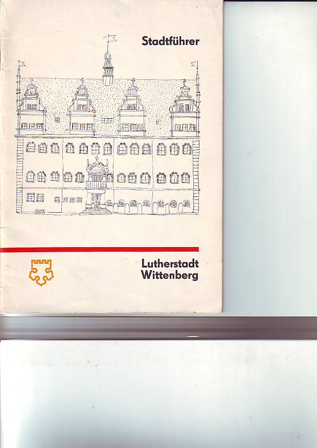 Brendler, Gerhard (geb. 1932):  Stadtführer Lutherstadt Wittenberg. 