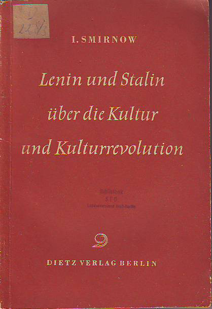 I. Smirnow:   Lenin und Stalin über die Kultur und Kulturrevolution. 