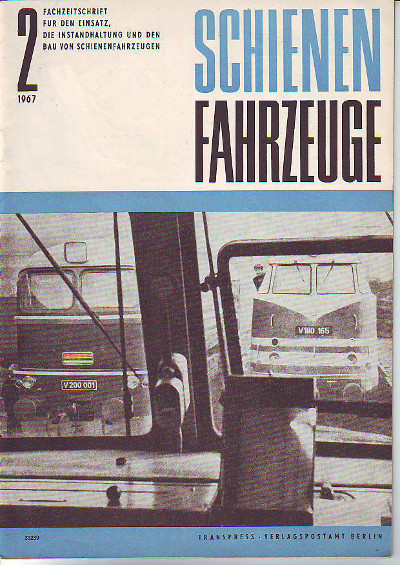    Schienenfahrzeuge. 11.Jg., Heft 2 1967. Fachzeitschrift für den Einsatz, die Instandhaltung und den Bau von Schienenfahrzeugen. 