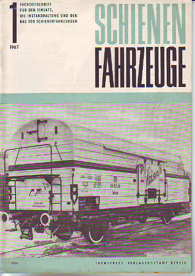    Schienenfahrzeuge. 11.Jg., Heft 1 1967. Fachzeitschrift für den Einsatz, die Instandhaltung und den Bau von Schienenfahrzeugen. 