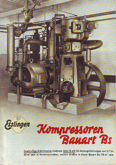 Maschinenfabrik Esslingen:   Kompressoren Bauart BS. Beispiele von Kompressoren, die sich bewähren. Esslinger Kolbenkompressoren für ölfreie Verdichtung von Luft und technischen Gasen. 