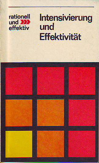 Richter, Gerhard:   Intensivierung und Effektivität. Rationell und effektiv. 