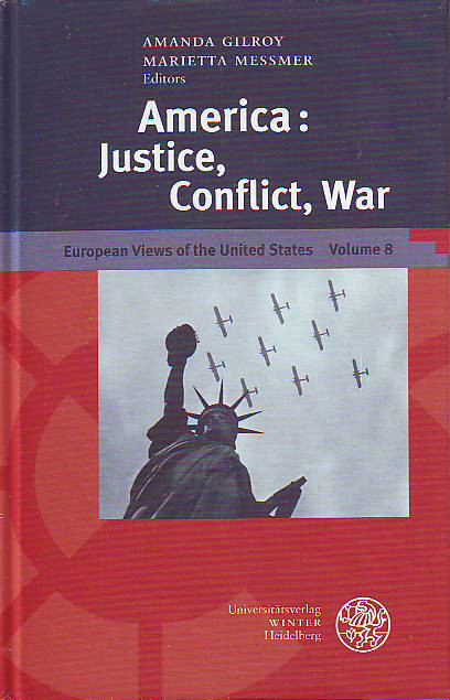 Gilroy, Amanda; Messmer, Marietta (Hg.):  America: Justice, Conflict, War. 