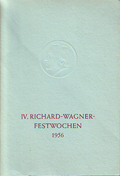    IV. Richard - Wagner - Festwoche 1956. 