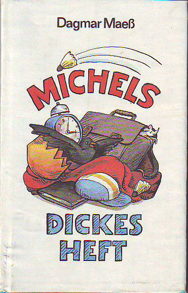 Maeß, Dagmar:  Michels dickes Heft. 