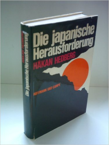 Hedberg, HÂ°akan:  Die japanische Herausforderung. Aus d. Schwed. von Hans-Joachim Maass 