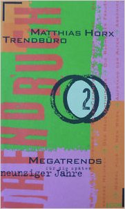   Horx, Matthias: Trendbuch; Teil: 2., Megatrends für die späten neunziger Jahre. [Birgit Eggers zeichn. die Ill.] 