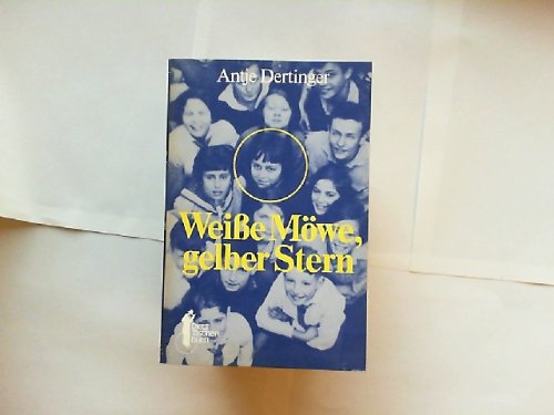 Dertinger, Antje:  Weisse Möwe, gelber Stern : d. kurze Leben d. Helga Beyer ; e. Bericht. Dietz-Taschenbuch ; 20 