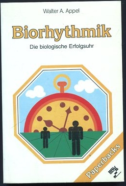 Appel, Walter A.:  Biorhythmik : d. biolog. Erfolgsuhr. Paperbacks mvg 