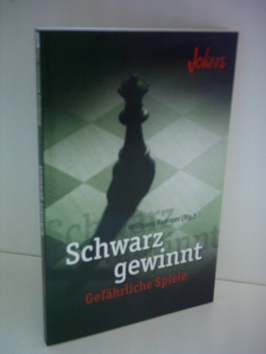 Kemmer, Wolfgang (Herausgeber):  Schwarz gewinnt : gefährliche Spiele. Wolfgang Kemmer (Hg.) 