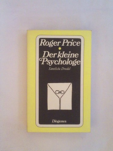 Price, Roger:  Der kleine Psychologe : sämtl. Drudel in e. Bd. Dt. Bearb. von Paul Rothenhäusler / Diogenes-Taschenbücher ; 91 