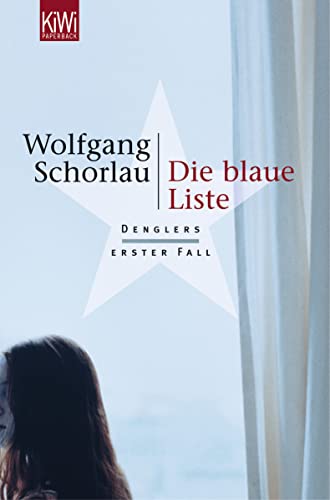 Schorlau, Wolfgang:  Die blaue Liste: Denglers erster Fall (Dengler ermittelt, Band 1) 