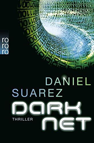 Suarez, Daniel:  DARKNET: Thriller. Deutsche Erstausg. (Die DAEMON-Romane, Band 2) 