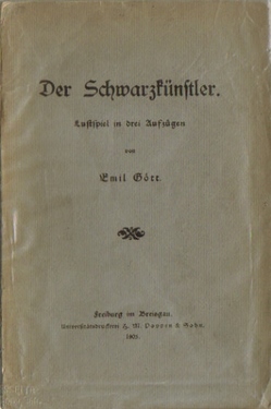 Gött, Emil  Der Schwarzkünstler (Lustspiel in drei Aufzügen) 