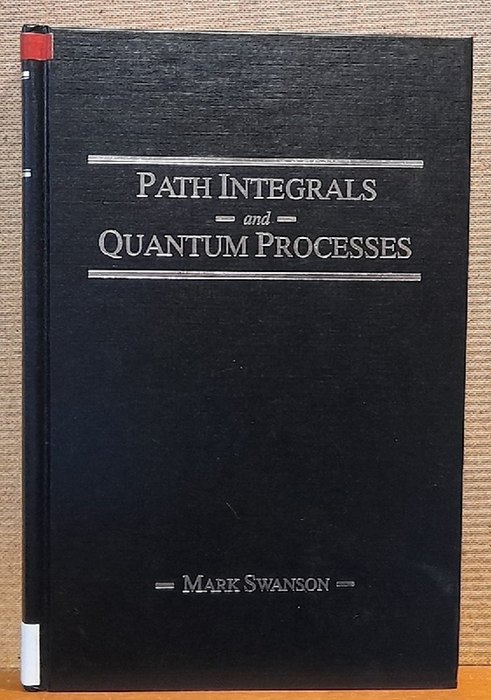Swanson, Mark S.  Path Integrals and Quantum Processes 
