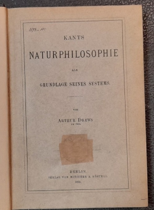 Drews, Arthur  Kants Naturphilosophie als Grundlage seines Systems 