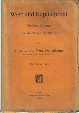 Oppenheimer, Franz  4 Titel / 1. Wert und Kapitalprofit (Neubegründung der objektiven Wertlehre) 