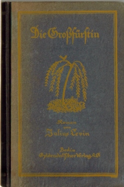 Levin, Julius  Die Großfürstin (Roman) 