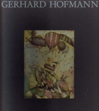 Hofmann, Gerhard  Gerhard Hofmann. Werkverzeichnis der Druckgraphik 1982-1990 