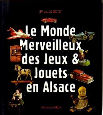 Pasky  Le Monde Merveilleux des Jeux & Jouets en Alsace 