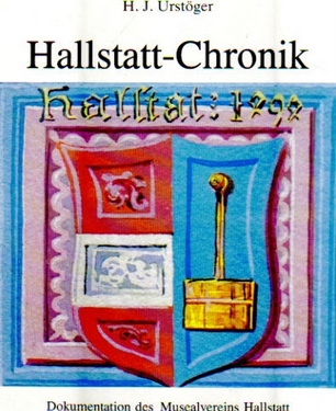 Urstöger, Hans-Jörgen  Hallstatt-Chronik. Vom Beginn der Besiedelung bis zum Jahre 1994. 