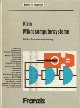 Klein, Rolf-Dieter  Mikrocomputersysteme : Selbstbau, Programmierung, Anwendung 