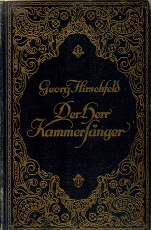 Hirschfeld, Georg  Der Herr Kammersänger (Roman) 