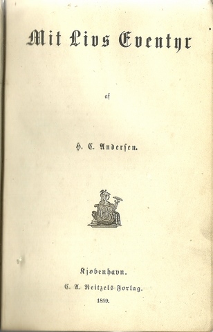 Andersen, H.C. (Hans Christian)  Mit Livs Eventyr + Fortsättelse (1855-1867) (udgivet af Jonas Collin) 