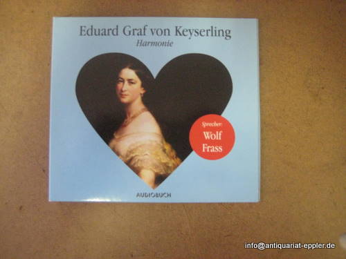 Keyserling, Eduard Graf von  Harmonie (Audio-CD; Lesung von Wolf Frass) 