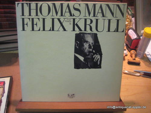 Mann, Thomas  Thomas Mann liest die Musterungsszene aus seinem Roman "Bekenntnisse des Hochstaplers Felix Krull". Schallplatte. (LP) 