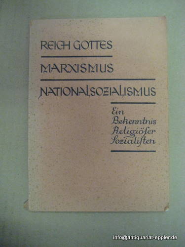 Wünsch, Georg  Reich Gottes: Marxismus - Nationalsozialismus (Ein Bekenntnis religiöser Sozialisten) 