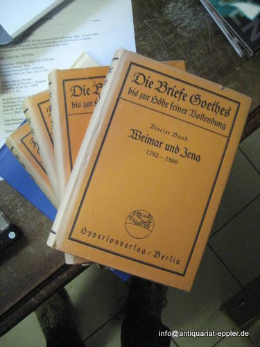 Goethe, Johann Wolfgang und Philipp (Hg.) Stein  Die Briefe Goethes bis zur Höhe seiner Vollendung Band 1 - 4 