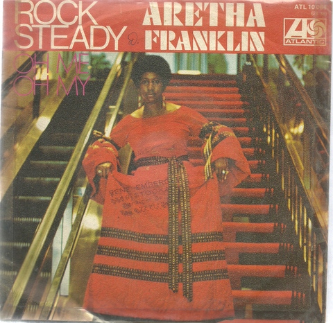 Franklin, Aretha  Rock steady + Oh me oh my (Single 45 UpM) 