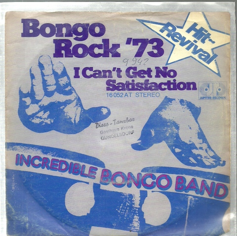 Incredible Bongo Band  Bongo Rock `73 + I can`t get no satisfaction (Single 45 UpM) 