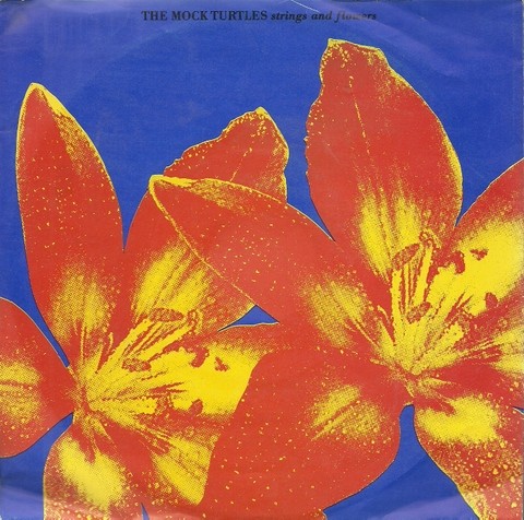The Mock Turtles  Strings and Flowers + She told me (Single 45 UpM) 