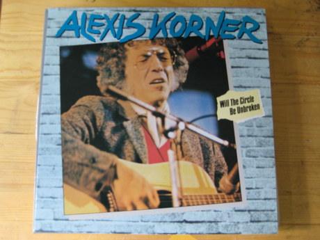 Korner, Alexis  3 Titel / 1. Will the Circle be unbroken (LP 33 1/3) 