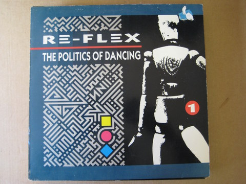 Re-Flex  The Politics of dancing (LP 33 U/min.) 
