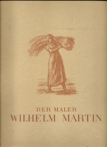 Ludwig, Albert (Einl. Text)  Der Maler Wilhelm Martin 