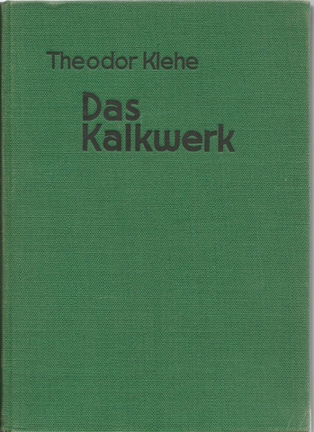 Klehe, Theodor  Das Kalkwerk 