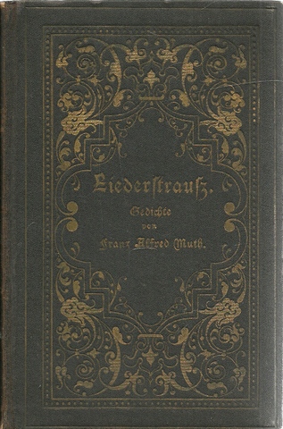 Muth, Franz Alfred  Liederstrauß (Gedichte) (= zweite Auflage des "Heideröslein") 