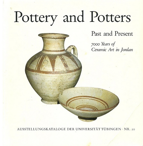Homes-Fredericq, Denise  Pottery and potters. past and present (7000 years of ceramic art in Jordan) 