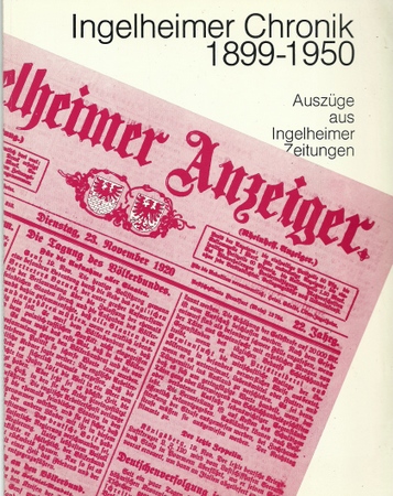 Diehl, Wolfgang (Hg.)  Ingelheimer Chronik 1899-1950 (Auszüge aus Ingelheimer Zeitungen) 