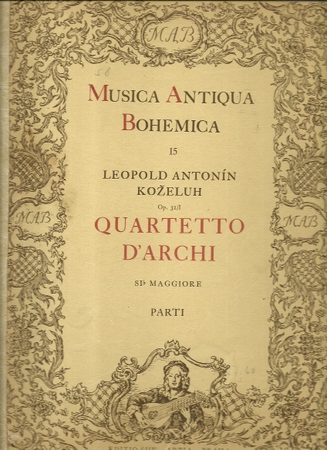 Kozeluh (Kozeluch), Leopold Antonin (Leopold ANton)  Quartetto D`Archi SI b Maggiore Op 32/I (tschechisch-deutsch-englisch) 