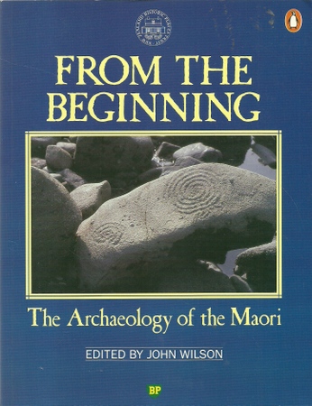 Wilson, John  From the Beginning (The Archaeology of the Maori) 