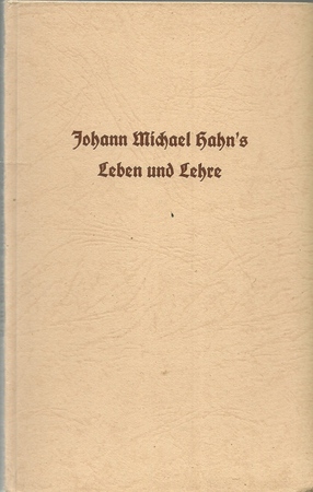   Johann Michael Hahn's Leben und Lehre (Kurze Darstellung seines Lebens und seiner Lehre) 