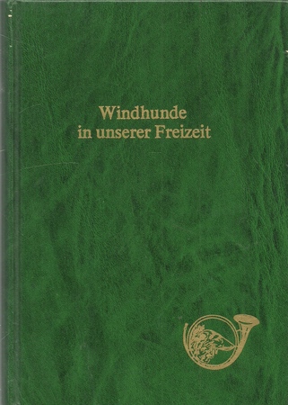 Deutscher Windhundzucht- und Rennverband  Windhunde in unserer Freizeit (Deutsches Windhundzuchtbuch Band XXIX mit Eintragungen der Jahre 1978-1979) 
