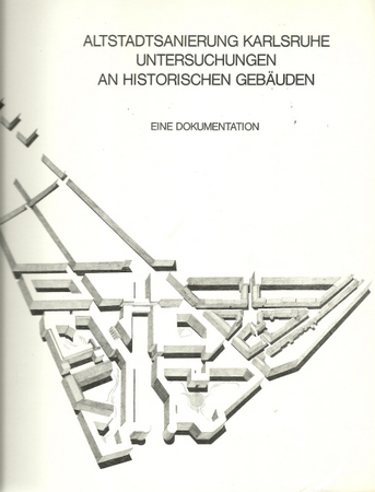 Hilmer, Heinz und Christoph Sattler  Altstadtsanierung Karlsruhe (Untersuchungen an historischen Gebäuden - Eine Dokumentation) 