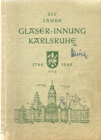 ohne Autor  200 Jahre Glaser-Innung Karlsruhe 1746-1946. Eine Jubiläumsschrift 