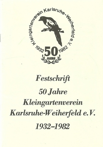ohne Autor  Festschrift 50 Jahre Kleingartenverein Karlsruhe-Weiherfeld e.V. 1932-1982 