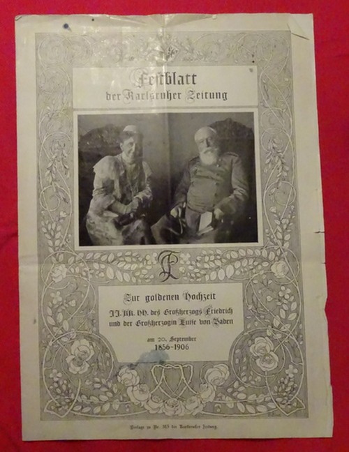 Katz, Julius (Red.)  Festblatt der Karlsruher Zeitung (Zur goldenen Hochzeit ... des Großherzogs Friedrich und der Großherzogin Luise von Baden am 20. September 1856-1906) 